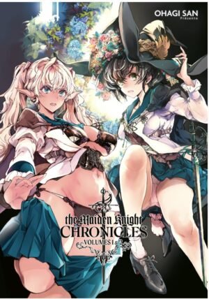 The Maiden Knight Chronicles (volumes 1 & 2)